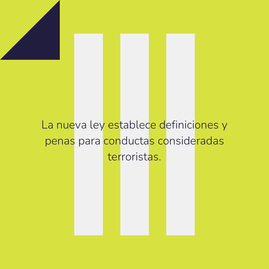 La nueva ley establece definiciones y penas para conductas consideradas terroristas